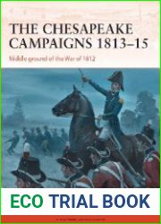 The Chesapeake Campaigns 1813-15 Middle ground of the War of 1812