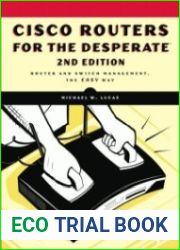 Cisco Routers for the Desperate Router and Switch Management, the Easy Way, Second Edition