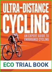 Ultra-Distance Cycling An Expert Guide to Endurance Cycling