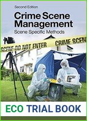 Crime Scene Management Scene Specific Methods, 2nd Edition