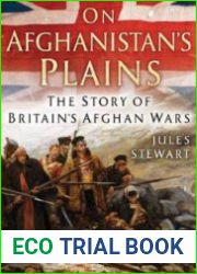 On Afghanistan|s Plains The Story of Britain|s Afghan Wars