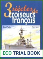 Trois Siecles de Croiseurs Francais