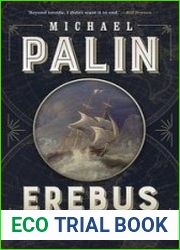 Erebus One Ship, Two Epic Voyages, and the Greatest Naval Mystery of All Time