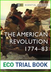The American Revolution 1774-1783 (Osprey Essential Histories)