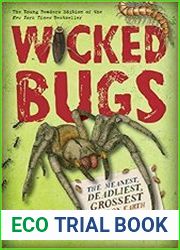 Wicked Bugs (Young Readers Edition) The Meanest, Deadliest, Grossest Bugs on Earth