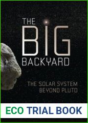 The Big Backyard The Solar System beyond Pluto