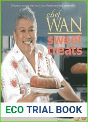 Chef Wan|s Sweet Treats 240 Pastry Recipes From Asia|s Most Flamboyant Food Ambassador