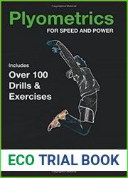 Plyometrics for Speed and Power Includes over 100 Drills and Exercises