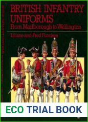 British Infantry Uniforms From Marlborough to Wellington