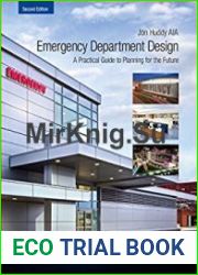 Emergency Department Design A Practical Guide to Planning for the Future, 2nd Edition