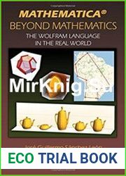 Mathematica Beyond Mathematics The Wolfram Language in the Real World