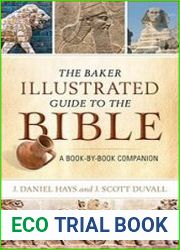 The Baker Illustrated Guide to the Bible A Book-by-Book Companion