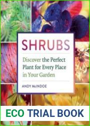 Shrubs Discover the Perfect Plant for Every Place in Your Garden