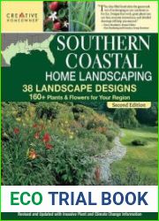 Southern Coastal Home Landscaping 38 Landscape Designs with 160+ Plants & Flowers for Your Region, 2nd Edition