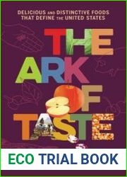 The Ark of Taste Delicious and Distinctive Foods That Define the United States
