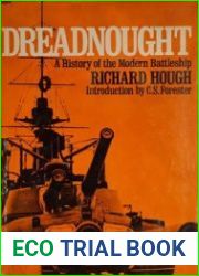 Dreadnought A History of the Modern Battleship