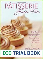 Patisserie Gluten Free The Art of French Pastry