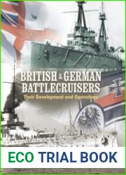 British and German Battlecruisers Their Development and Operations