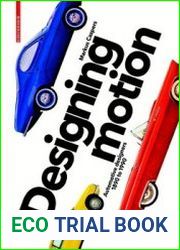 Designing Motion Automotive Designers 1890–1990