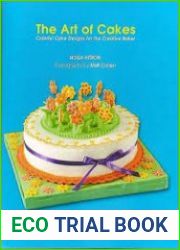 The Art of Cakes Colorful Cake Designs For The Creative Baker