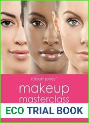 Robert Jones Makeup Masterclass A Complete Course in Makeup for All Levels, Beginner to Advanced