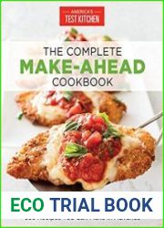 The Complete Make-Ahead Cookbook From Appetizers to Desserts 500 Recipes You Can Make in Advance
