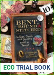 Bent, Bound and Stitched Collage, Cards and Jewelry with a Twist