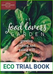 The Food Lover|s Garden Growing, Cooking, and Eating Well