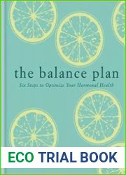The Balance Plan Six Steps to Optimize Your Hormonal Health