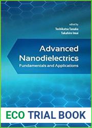 Advanced Nanodielectrics Fundamentals and Applications