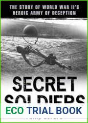 Secret Soldiers The Story of World War II|s Heroic Army of Deception