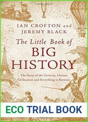 The Little Book of Big History The Story of the Universe, Human Civilization, and Everything in Between