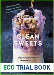 Clean Sweets Simple, High-Protein Desserts for One