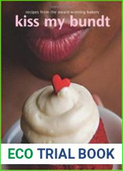 Kiss My Bundt Recipes from the Award-Winning Bakery