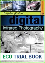Complete Guide to Digital Infrared Photography