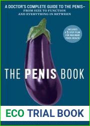 The Penis Book A Doctor’s Complete Guide to the Penis—From Size to Function and Everything in Between