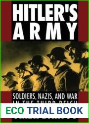 Hitler|s Army Soldiers, Nazis, and War in the Third Reich