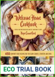 Welcome Home Cookbook 450 Comfort Food Recipes for the Slow Cooker, Stovetop, and Oven