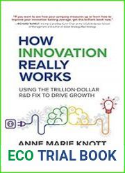 How Innovation Really Works Using the Trillion-Dollar R&D Fix to Drive Growth