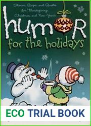 Humor for the Holidays Stories, Quips, and Quotes for Thanksgiving, Christmas, and New Years