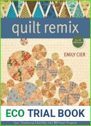 Quilt Remix Spin Traditional Favorites Into 10 Fresh Projects