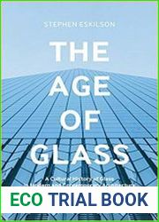 The Age of Glass A Cultural History of Glass in Modern and Contemporary Architecture