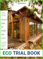 Houses Made of Wood and Light The Life and Architecture of Hank Schubart