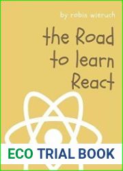The Road to learn React Your journey to master plain yet pragmatic React.js