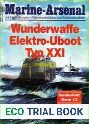 Wunderwaffe Elektro-Uboot Typ XXI (Marine-Arsenal Sonderheft Band 13)