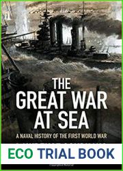 The Great War at Sea A Naval History of the First World War
