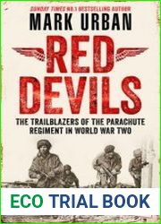 Red Devils The Trailblazers of the Parachute Regiment in World War Two An Authorized History