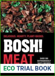 BOSH! Meat The new plant-based, meat-free cookbook for 2023 from the bestselling vegan authors, with new delicious, easy and simple recipes