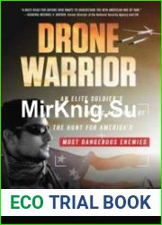 Drone Warrior An Elite Soldier|s Inside Account of the Hunt for America|s Most Dangerous Enemies