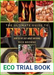 The Ultimate Guide to Frying How to Fry Just about Anything